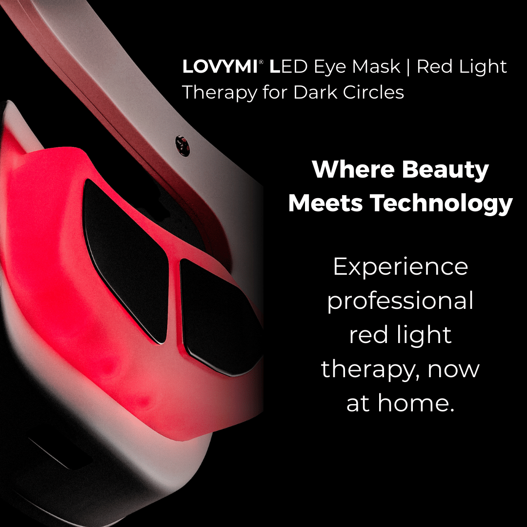 LOVYMI® LED Eye Mask uses advanced red light therapy to reduce dark circles, fine lines & puffiness. Get professional skincare results at home.